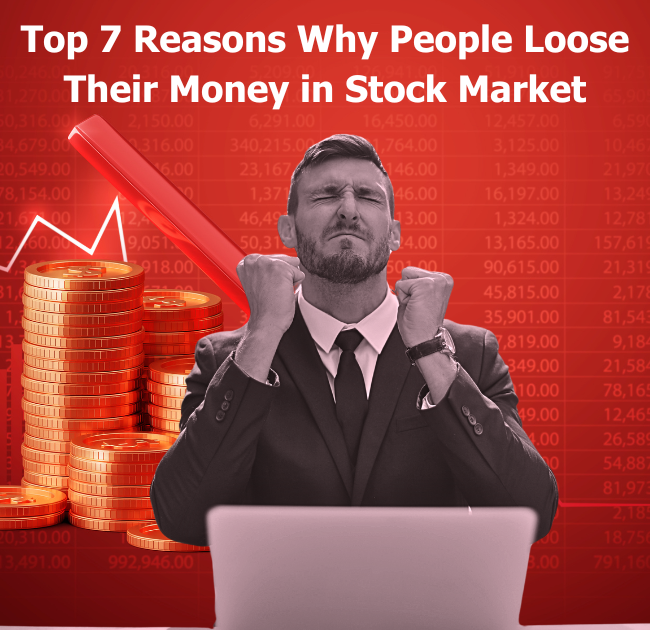 Top 7 Reasons Why People Loose Money in Stock Market