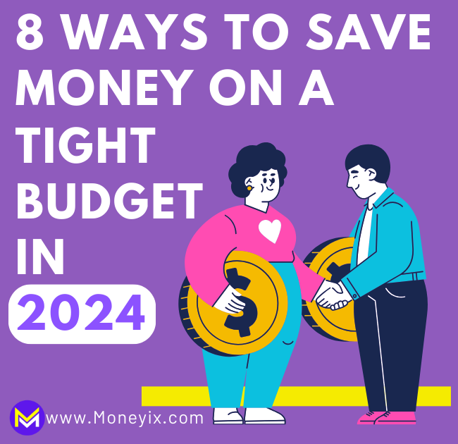 8 ways to save money on a tight budget in 2024